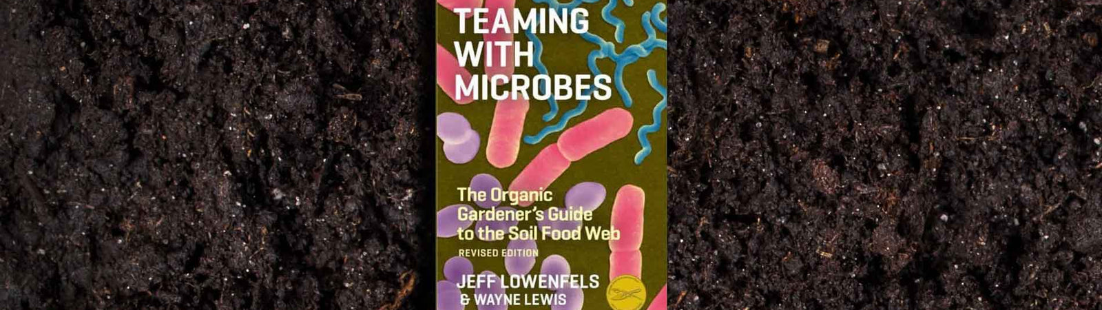 teaming with microbes Jeff Lowenfels Wayne Lewis