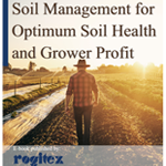 eBook: Soil Management For Optimal Soil Health & Grower Profit